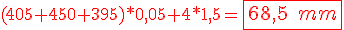 \red (405+450+395)*0,05+4*1,5 = \Large \fbox {68,5\;mm}